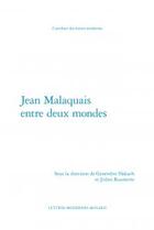 Couverture du livre « Jean Malaquais entre deux mondes » de  aux éditions Classiques Garnier