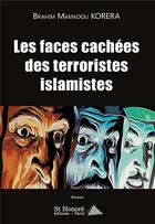 Couverture du livre « Les faces cachees des terroristes islamistes » de Korera B M. aux éditions Saint Honore Editions