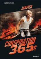 Couverture du livre « Conspiration 365 t.1 ; janvier » de Gabrielle Lord aux éditions Rageot