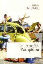 Couverture du livre « Les années Pompidou » de Sabrina Tricaud aux éditions Belin