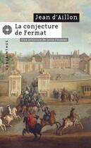 Couverture du livre « Les enquêtes de Louis Fronsac T.5 ; la conjecture de Fermat » de Jean D' Aillon aux éditions Editions Du Masque