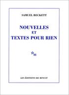 Couverture du livre « Nouvelles et textes pour rien » de Samuel Beckett aux éditions Minuit