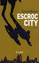 Couverture du livre « Escroc city » de C Moore aux éditions Lattes