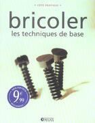 Couverture du livre « Bricoler - les techniques de base » de  aux éditions Atlas