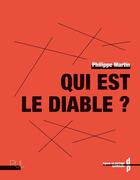 Couverture du livre « Qui est le diable ? » de Philippe Martin aux éditions Pu De Lyon