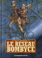 Couverture du livre « Le réseau Bombyce ; INTEGRALE T.1 A T.3 » de Eric Corbeyran et Cecil aux éditions Humanoides Associes