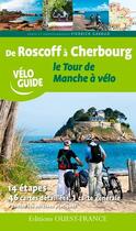 Couverture du livre « Tour de Manche à vélo, de Roscoff à Cherbourg » de Pierrick Gavaud aux éditions Ouest France