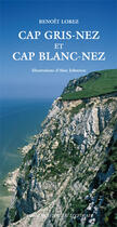 Couverture du livre « Cap Gris-Nez et Cap Blanc-Nez » de Benoit Lobez aux éditions Actes Sud