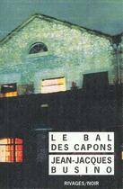 Couverture du livre « Le bal des capons » de Jean-Jacques Busino aux éditions Rivages