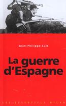 Couverture du livre « La Guerre D'Espagne » de Jean-Philippe Luis aux éditions Milan