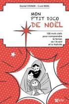 Couverture du livre « P'tit dico de Noël » de Daniel Steiner aux éditions Signe