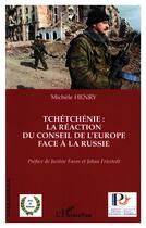 Couverture du livre « Tchetchenie: la reaction du conseil de l'europe face a la russie » de Henry Michele aux éditions L'harmattan