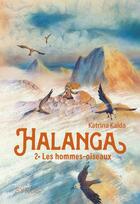 Couverture du livre « Halanga Tome 2 : Les hommes-oiseaux » de Paul Echegoyen et Katrina Kalda aux éditions Syros
