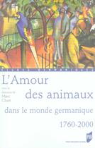 Couverture du livre « L'amour des animaux dans le monde germanique ; 1760-2000 » de Marc Cluet aux éditions Pu De Rennes