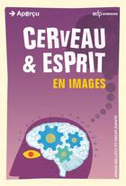 Couverture du livre « Cerveau et esprit en images » de Oscar Zarate et Angus Gellatly aux éditions Edp Sciences