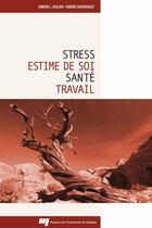 Couverture du livre « Stress, estime de soi, santé et travail » de Dolan et Arsenault aux éditions Pu De Quebec