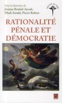 Couverture du livre « Rationalite penale et democratie » de Josiane Boulad-Ayoub aux éditions Presses De L'universite De Laval