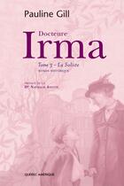 Couverture du livre « Docteure irma t 03 la soliste » de Pauline Gill aux éditions Quebec Amerique