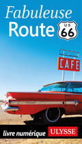 Couverture du livre « Fabuleuse route 66 » de Collectif Ulysse aux éditions Ulysse