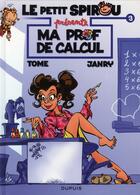 Couverture du livre « Le Petit Spirou présente Tome 3 : ma prof de calcul » de Tome et Janry aux éditions Dupuis