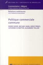 Couverture du livre « Politique commerciale commune. 3eme edition » de Didier & Coll aux éditions Universite De Bruxelles