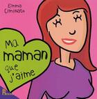 Couverture du livre « Ma maman que j'aime » de Emma Ciminato aux éditions Hemma