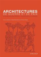Couverture du livre « Architectures pour la guerre et pour la paix » de Emilie D' Orgeix aux éditions Mardaga Pierre