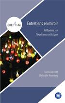 Couverture du livre « Entretiens en miroir : réflexions sur l'expérience artistique » de Grazia Giacco et Christophe Rosenberg aux éditions Eme Editions