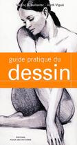 Couverture du livre « Le guide pratique du dessin » de Jordi Vigue et Vicente B. Ballestar aux éditions Place Des Victoires