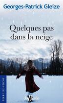 Couverture du livre « Quelques pas dans la neige » de Georges-Patrick Gleize aux éditions De Boree