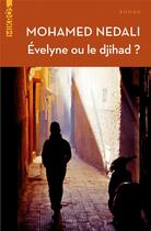 Couverture du livre « Evelyne ou le djihad ? » de Mohamed Nedali aux éditions Editions De L'aube