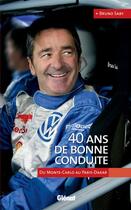 Couverture du livre « 40 ans de bonne conduite ; du Monte-Carlo au Paris-Dakar » de Bruno Saby aux éditions Glénat Livres