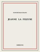 Couverture du livre « Jeanne la fileuse » de Honore Beaugrand aux éditions Bibebook