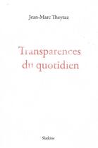 Couverture du livre « Transparences du quotidien » de Theytaz Jean-Marc aux éditions Slatkine