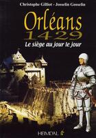 Couverture du livre « Orléans 1429 » de Gilliot et Gosselin aux éditions Heimdal