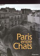 Couverture du livre « Paris Entre Chats » de Groslier aux éditions Parigramme