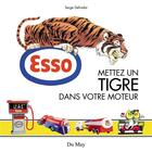 Couverture du livre « Esso, mettez un tigre dans votre moteur » de Serge Defradat aux éditions Du May