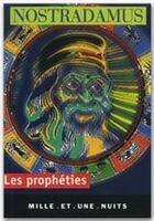Couverture du livre « Les prophéties » de Nostradamus aux éditions Mille Et Une Nuits