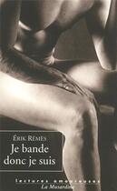 Couverture du livre « Je bande donc je suis » de Erik Remes aux éditions La Musardine