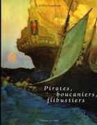 Couverture du livre « Pirates, Boucaniers, Flibustiers » de Gilles Lapouge aux éditions Chene
