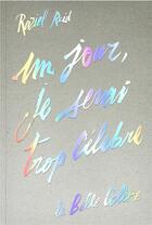 Couverture du livre « Un jour, je serai trop célèbre » de Raziel Reid aux éditions La Belle Colere