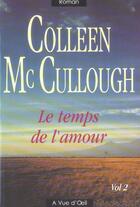 Couverture du livre « Le temps de l'amour t.2 » de Colleen Mccullough aux éditions A Vue D'oeil