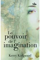 Couverture du livre « Le pouvoir de l'imagination » de Kerry Kirkwook aux éditions Vida