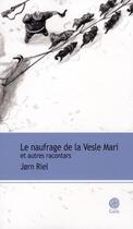 Couverture du livre « Le naufrage de la Vesle Mari ; et autres racontars » de Jorn Riel aux éditions Gaia