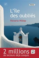 Couverture du livre « L'île des oubliés Tome 1 » de Victoria Hislop aux éditions Editions De La Loupe