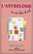 Couverture du livre « L'astrologie en un clin d'oeil » de Liliane Souvay aux éditions Bussiere