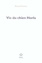 Couverture du livre « Vie du chien horla » de Renaud Camus aux éditions P.o.l