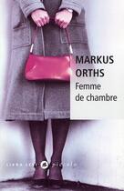 Couverture du livre « Femme de chambre » de Markus Orths aux éditions Liana Levi