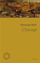 Couverture du livre « L'enragé » de Dominique Rolin aux éditions Espace Nord
