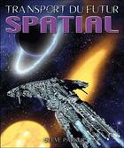 Couverture du livre « Spatial » de Steve Parker aux éditions Broquet